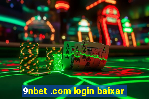 9nbet .com login baixar